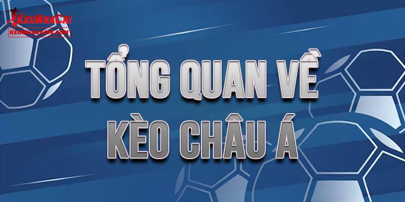 Kèo Châu Á Là Gì? Cách Đọc Kèo Thông Dụng Và Bí Quyết Chơi 1 Một số thông tin cơ bản về kèo châu Á