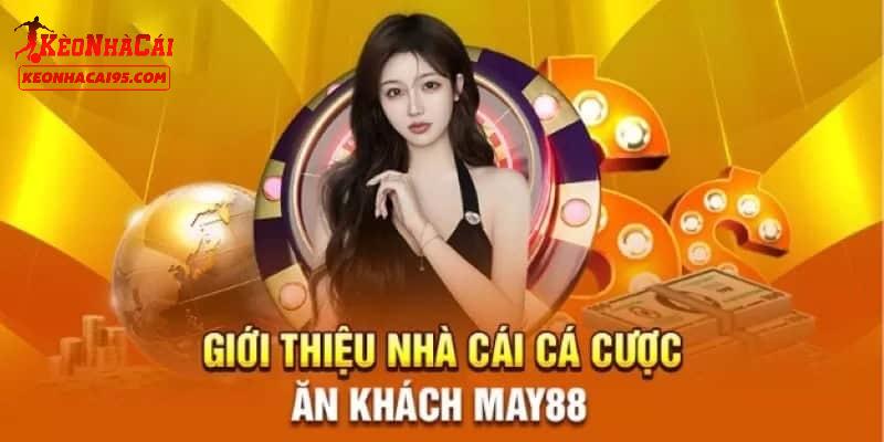 MAY88 - Điểm Đến Cá Cược Được Lựa Chọn Nhiều Nhất Hiện Nay 1 Vài điều cần nắm trước khi tham gia MAY88